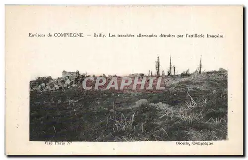 Cartes postales environs de Compiegne Bailly Les tranchees allemandes detruites par l&#39artillerie francaise