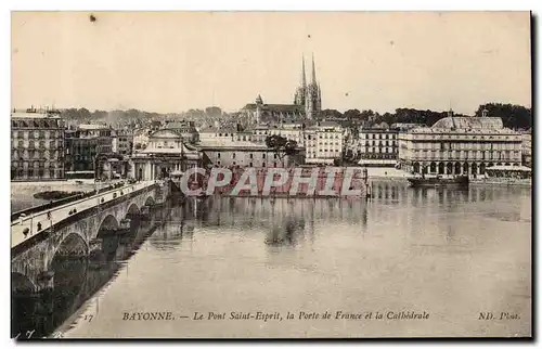 Ansichtskarte AK Bayonne Le pont St Esprit la porte de France et la cathedrale