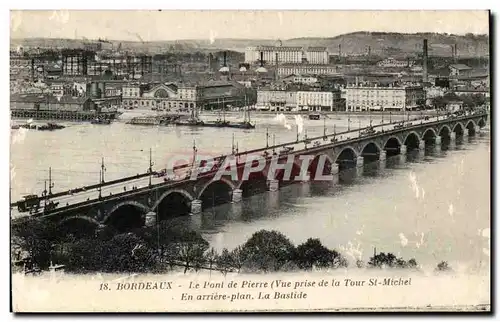 Bordeaux Ansichtskarte AK Le pont de pierre ( vue prise de la Tour St Michel ) En arriere plan la Bastide