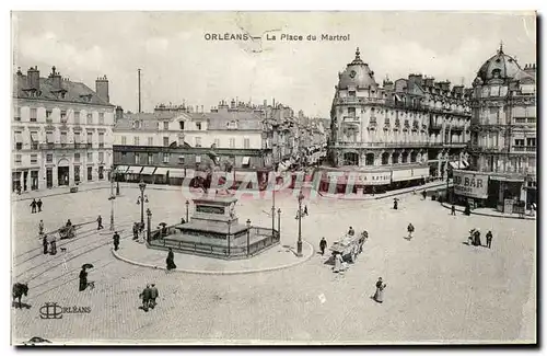 Orleans Cartes postales La place du MArtroi