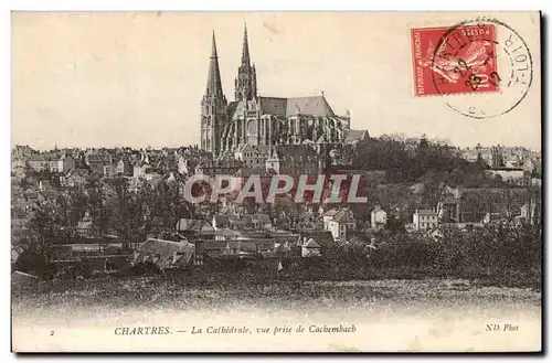 Chartres Cartes postales La cathedrale vue prise de Cachembacj