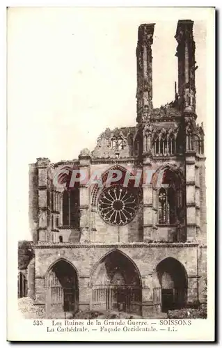 Cartes postales Les ruines de la grande guerre Soissons Cathedrale FAcade occidentale