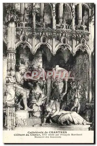 Cartes postales Chartres Cathedrale Cloture du choeur par Francois Marchand Massacre des Innocents