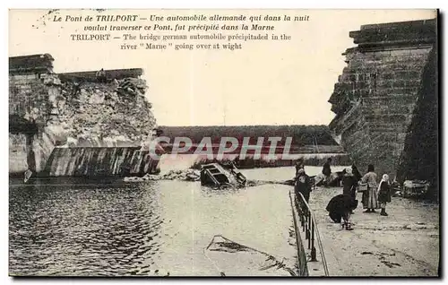 Ansichtskarte AK Le pont de Trilport Une automobile allemande qui dans la nuit voulait traverser ce pont