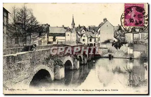Chartres Cartes postales Pont du massacre et chapelle de la Breche