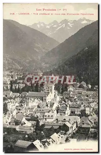 Cartes postales Luchon Vue generale et fond des montagnes frontieres