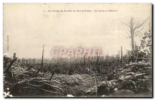 Cartes postales Le champ de bataille du bois le Pretre Le quart en reserve