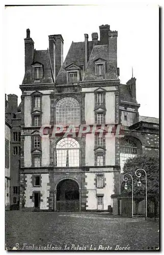 Fontainebleau - Le Palais - La Porte Doree - Ansichtskarte AK