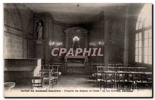 Cartes postales Orleans Institut des gardiennes adoratrices Chapelle des enfants de Marie 20 rue St Marc