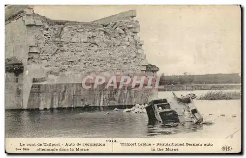 Cartes postales Le pont de TRilport Auto de requisition allemande dans la Marne