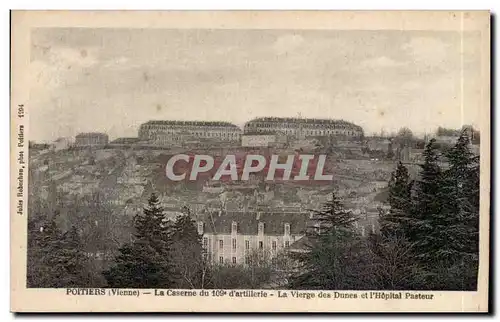 Cartes postales Poitiers La caserne du 109eme d&#39artillerie La vierge des dunes et l&#39hopital Pasteur