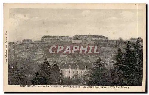Cartes postales Poitiers La caserne du 109eme d'artillerie La vierge des dunes et l'hopital Pasteur