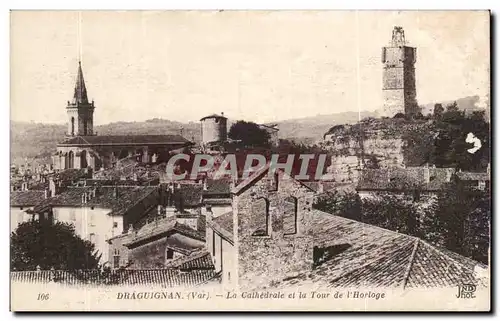 Draguignan Cartes postales La cathedrale et la tour de l'horologe