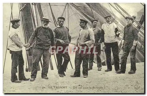 REPRODUCTION Le Treport Qui qui paye la Bistouille ? peche Pecheurs