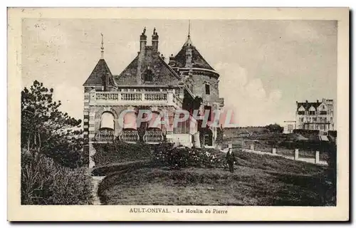 Ault - Onival - Le Moulin se Pierre - Cartes postales