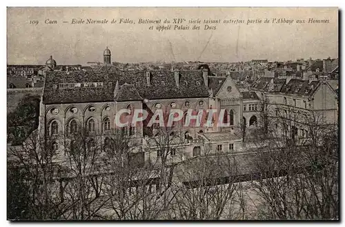 Ansichtskarte AK Caen Ecole normale de filles autrefois partie de l&#39abbaye aux hommes et appele Palais des Duc