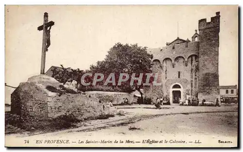 En Provence - Les Saintes Maries - L&#39Eglise et le Calvaire - Cartes postales