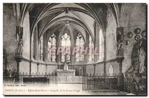 Cartes postales Dreux Eglise St Pierre Chapelle de la Sainte Vierge