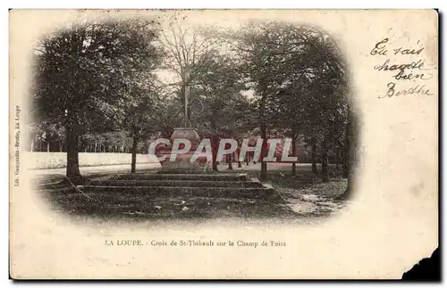 Cartes postales La Loupe Croix de St Thibault sur le champ de Foire