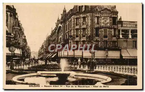 Cartes postales Orleans Square Albert 1er Rue de la Republique Hotel du Berry