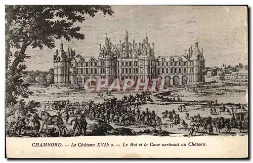 Cartes postales Chambord Le chateau le roi et la cour arrivant au chateau