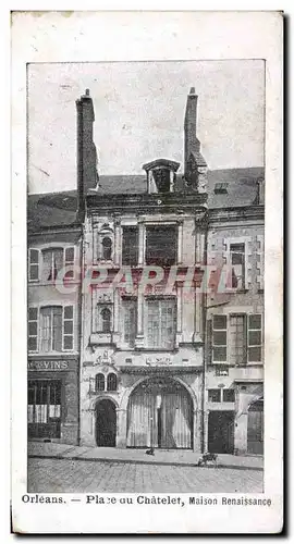 Cartes postales Orleans Place du Chatelet Maison Renaissance