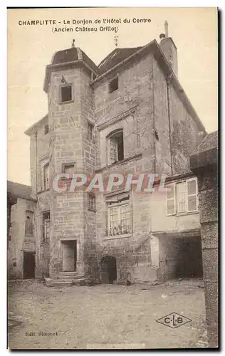 Cartes postales Champlitte Le donjon de l'hotel du centre (Ancien chateau Grillot)