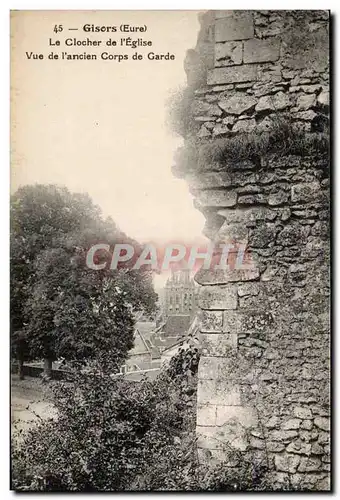 Cartes postales Gisors Le clocher de l'eglise Vue de l'ancien corps de garde