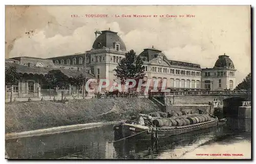 Toulouse - La Gare Matabiau - Canal du Midi - Cartes postales tres animee