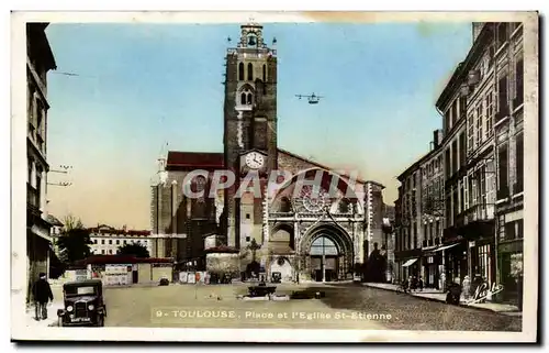 Ansichtskarte AK Toulouse Place et Eglise St Etienne