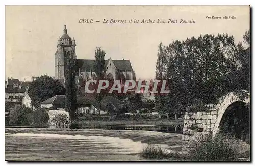 Dole - Le Barrage et les Arches d&#39un Pont Romain - Cartes postales