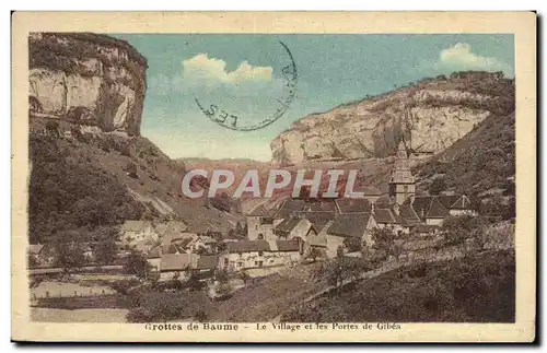 Cartes postales Grotte de Baume Le village et les portes de Gibea