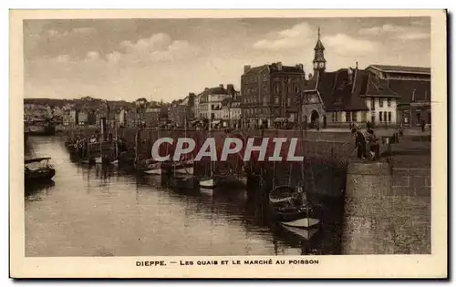 Ansichtskarte AK Dieppe Les quais et le marche au poisson