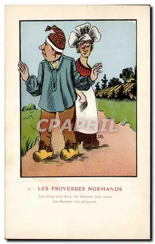 Cartes postales Fantaisie Illustrateur Humour Les proverbes normands Les temps sont durs Les hommes sont mous Le