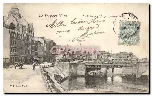 Le Treport - La Retenue et le Quai Francois I - Cartes postales