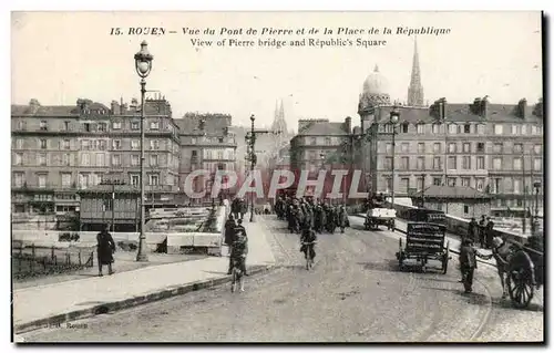 Rouen - Pont de Pierre et de la Place de la Republique Militaria - Cartes postales