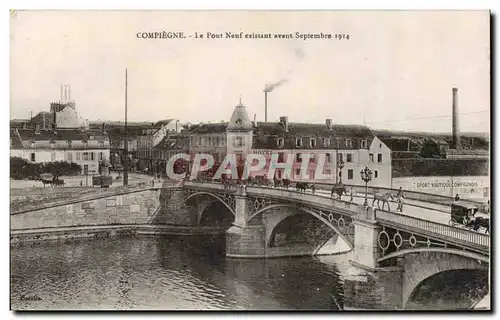 Ansichtskarte AK Compiegne Le pont neuf existant avant septembre 1914