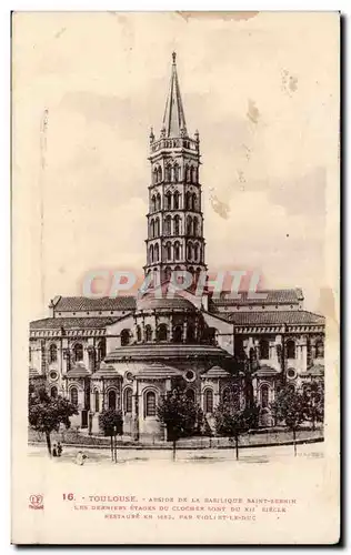 Ansichtskarte AK Toulouse Abside de la basilique Saint Sernin Les derniers etages du clocher