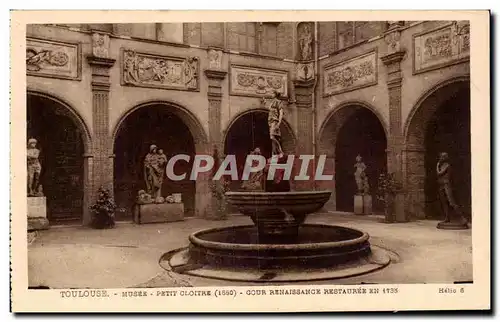 Cartes postales Toulouse Musee Petit cloitre Cour Renaissance restauree en 1735