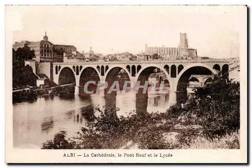 Ansichtskarte AK Albi Cathedrale Sainte Cecile le pont neuf et le lycee