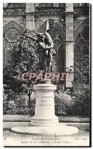 Cartes postales Chalons sur Marne Square de la cathedrale Gloria Victis