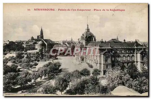 Ansichtskarte AK Strasbourg Palais de l ex empereur Place de la Republique