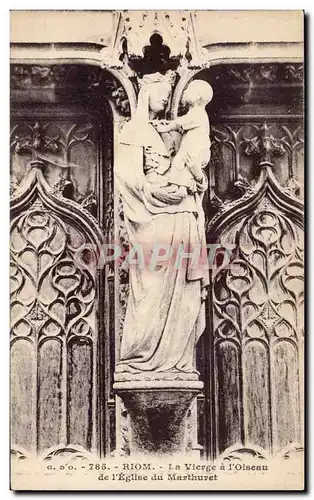 Cartes postales Riom La vierge a l oiseau de l eglise du Marthuret