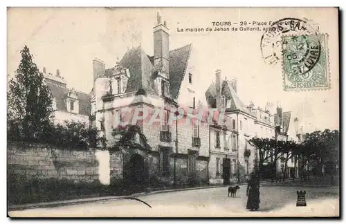 Tours - La Maison de Jehan de Galland - Cartes postales