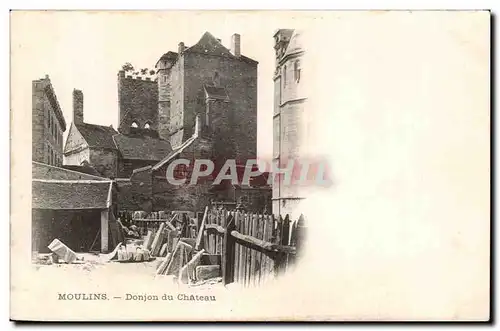 Moulins - Donjon du Chateau - Cartes postales