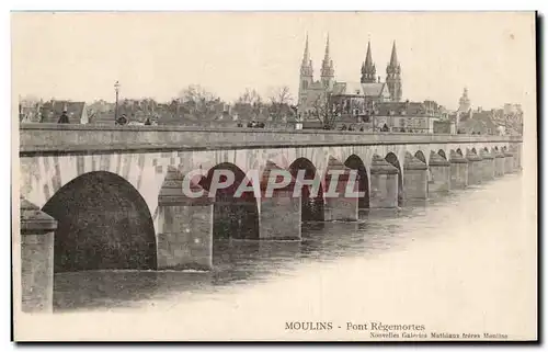 Moulins - Le Pont Regemortes - Cartes postales