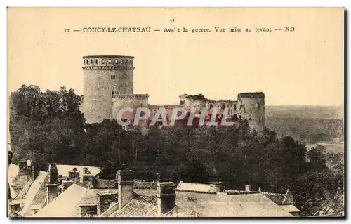 Coucy le Chateau - Avant la Guerre - Vue prise au Levant - Ansichtskarte AK