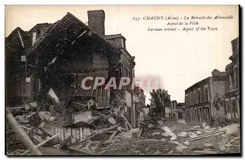 Chauny - La Retraite des Allemands - Aspect de la Ville - Cartes postales