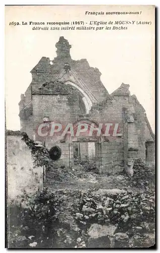 Moussy - L Eglise - La France reconquise 1917 - detruite sans interet militaire par les Boches - Ansichtskarte AK