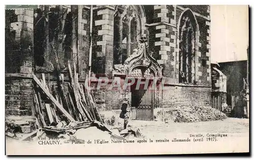 Chauny - Portail de l Eglise Notre Dame apres la retraite allemande - Ansichtskarte AK